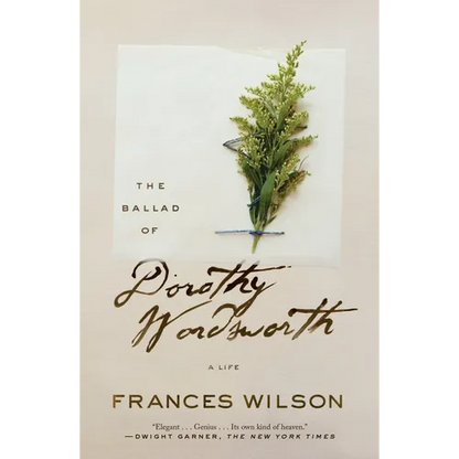 The Ballad of Dorothy Wordsworth: A Life - Paperback