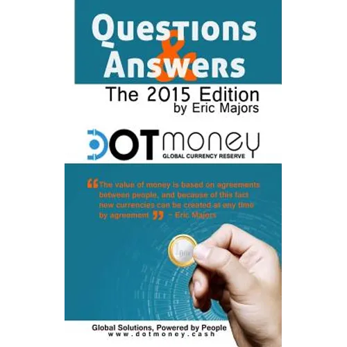 Dot Money The Global Currency Reserve Questions & Answers - Paperback