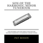 Son Of The Harmonic Minor Tunebook: One Hundred and One More Tunes for the Ten Hole Harmonica in Harmonic Minor Tuning - Paperback