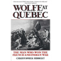 Wolfe at Quebec: The Man Who Won the French and Indian War - Paperback