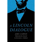 A Lincoln Dialogue - Hardcover