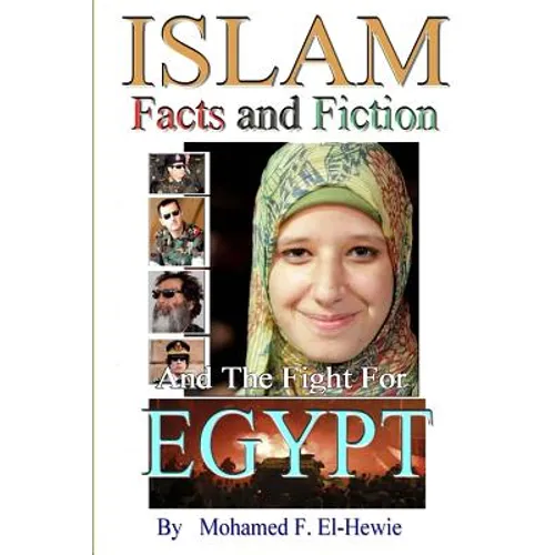 Islam Facts and Fiction And The Fight For Egypt - Paperback