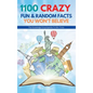 1100 Crazy Fun & Random Facts You Won't Believe - The Knowledge Encyclopedia To Win Trivia - Hardcover