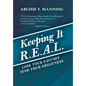 Keeping It R.E.A.L.: Lose Your Excuses Find Your Greatness - Hardcover