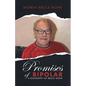 Promises of Bipolar: A Biography of Bruce Monk - Paperback