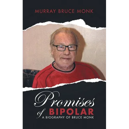 Promises of Bipolar: A Biography of Bruce Monk - Paperback
