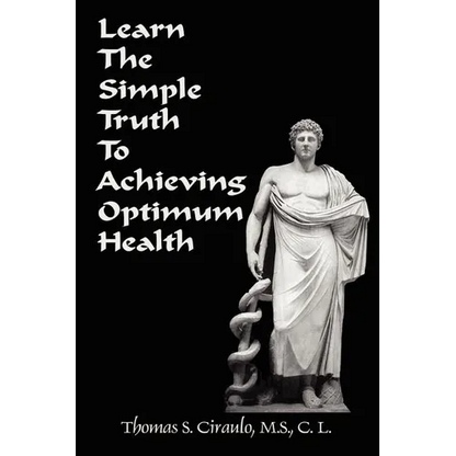 Learn the Simple Truth to Achieving Optimum Health - Paperback