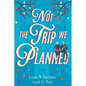 Not the Trip We Planned - Paperback