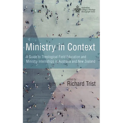 Ministry in Context: A Guide to Theological Field Education and Ministry Internships in Australia and New Zealand - Hardcover