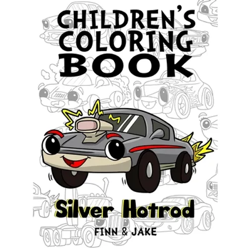 Children's Coloring Book, Silver Hotrod: Award winning child authors, Finn and Jake - Paperback