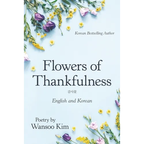 Flowers of Thankfulness: English and Korean - Paperback