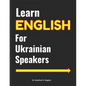 Learn English for Ukrainian Speakers - Paperback
