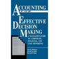Accounting for Effective Decision Making: A Manager's Guide to Corporate, Financial, and Cost Reporting - Hardcover