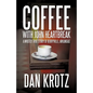 Coffee with John Heartbreak: A Mostly True Story of Berryville, Arkansas - Paperback