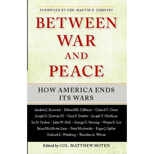 Between War and Peace: How America Ends Its Wars - Paperback