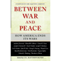 Between War and Peace: How America Ends Its Wars - Paperback