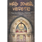 Mad Jones, Heretic - Paperback