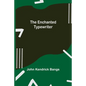 The Enchanted Typewriter - Paperback