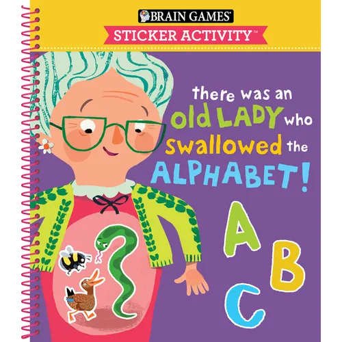 Brain Games - Sticker Activity: There Was an Old Lady Who Swallowed the Alphabet! (for Kids Ages 3-6) - Spiral
