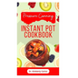 Pressure Canning Instant Pot Cookbook: Delicious Recipes for Proper Food Preservation - Paperback