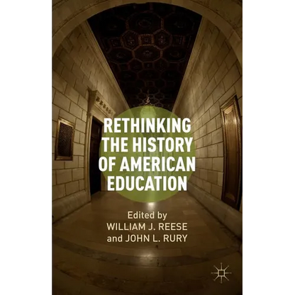 Rethinking the History of American Education - Paperback