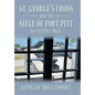 St. George's Cross and the Siege of Fort Pitt: Battle of Three Empires - Hardcover