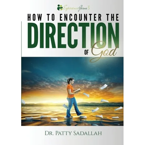 Encountering the DIRECTION of God: Experience Jesus Book 3 - Paperback