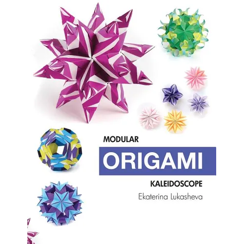 Modular Origami Kaleidoscope: 30 models you can do yourself - Paperback