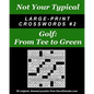 Not Your Typical Large-Print Crosswords #2 - Golf: From Tee to Green - Paperback