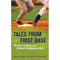 Tales from First Base: The Best, Funniest, and Slickest First Basemen Ever - Hardcover