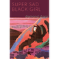 Super Sad Black Girl - Paperback