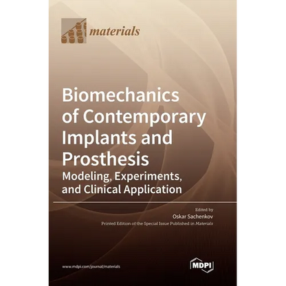 Biomechanics of Contemporary Implants and Prosthesis: Modeling, Experiments, and Clinical Application - Hardcover