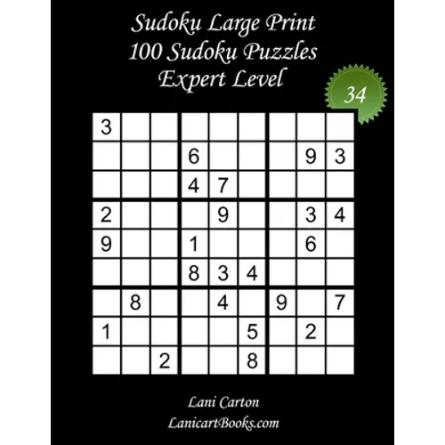 Sudoku Large Print for Adults - Expert Level - N°34: 100 Expert Sudoku Puzzles - Puzzle Big Size (8.3"x8.3") and Large Print (36 points) - Paperback