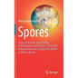 Spores: Tulips with Fever, Rusty Coffee, Rotten Apples, Sad Oranges, Crazy Basil. Plant Diseases That Changed the World as Well as My Life - Hardcover