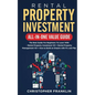 Rental Property Investment All-in-One Value Guide: The Best Guide For Beginners To Learn With - Rental Property Investment 101 + Rental Property Manag - Paperback