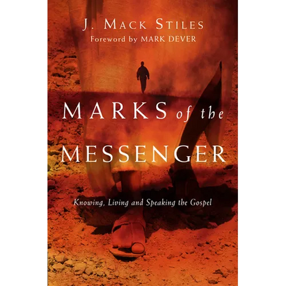 Marks of the Messenger: Knowing, Living and Speaking the Gospel - Paperback