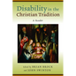 Disability in the Christian Tradition: A Reader - Paperback