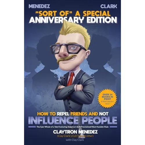 How to Repel Friends and Not Influence People - Paperback