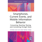Smartphones, Current Events and Mobile Information Behavior: Consuming, Reacting, Sharing, and Connecting Through News - Paperback