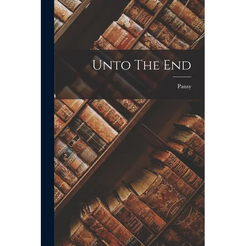 Unto The End - Paperback