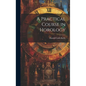 A Practical Course in Horology - Hardcover