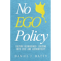 No EGO Policy: Culture Reimagined: Leading With Love And Authenticity - Paperback