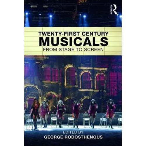 Twenty-First Century Musicals: From Stage to Screen - Paperback
