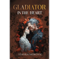 Gladiator in the Heart - Paperback