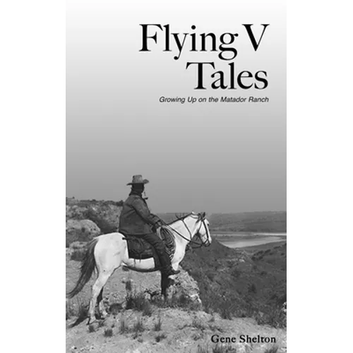 Flying V Tales: Growing Up on the Matador Ranch - Paperback