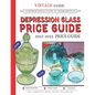 Depression Glass Price Guide 2022-2023: The Comprehensive Guide To Rare Depression Glass - Paperback