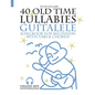 40 Old Time Lullabies - Guitalele Songbook for Beginners with Tabs and Chords - Paperback