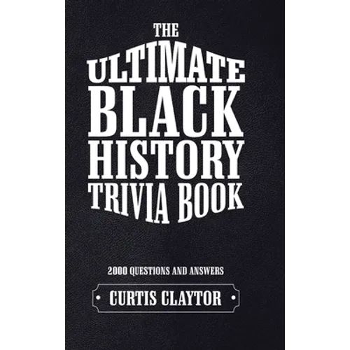 The Ultimate Black History Trivia Book - Hardcover