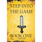 Step Into the Game: Book One: An Epic Video Game Adventure - Paperback
