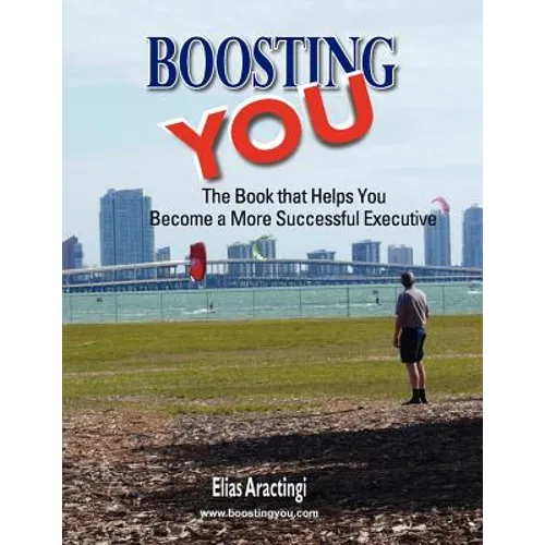 Boosting YOU: The Book that Helps You Become a More Successful Executive - Paperback